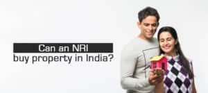 How Can An NRI Purchase Or Own A Property In India
