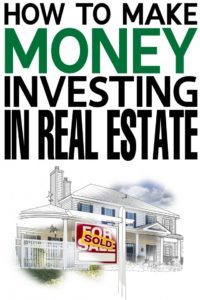 How To Make Money Investing in Real Estate