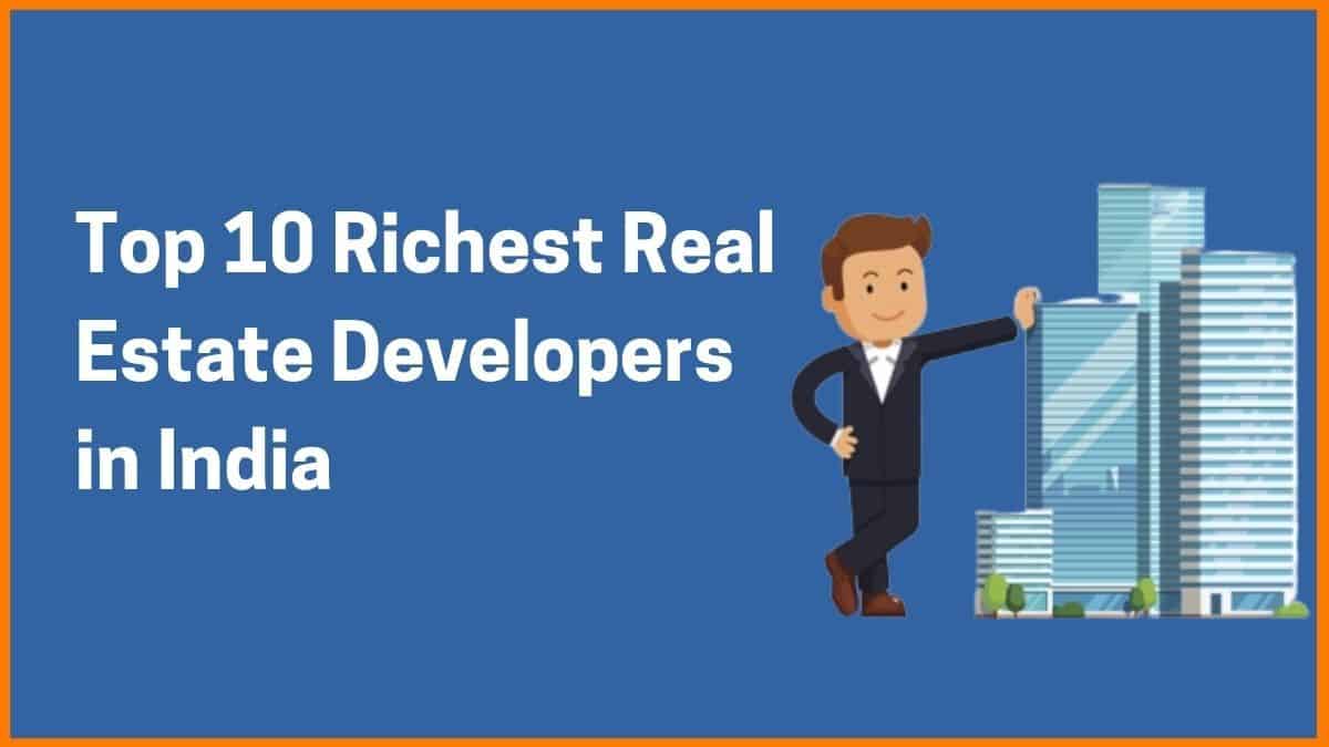 Top Builders In India An Insight In Real Estate