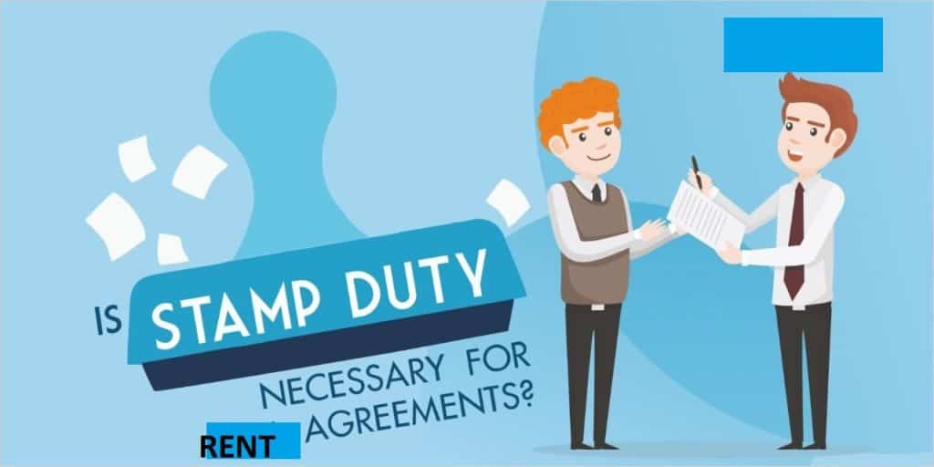 First Things First, Is Paying a Rent Agreement Stamp Duty Necessary