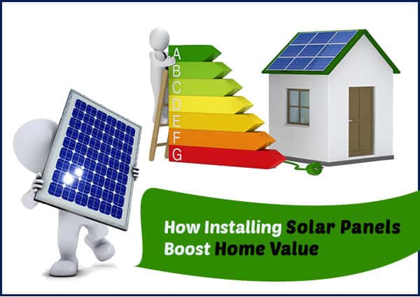 Increase The Value Of Your Home; Benefits Of Solar Energy