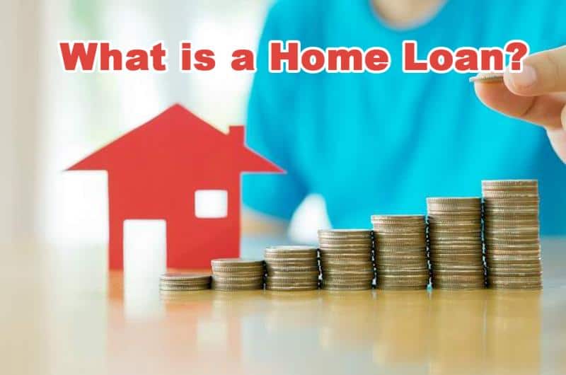 What Is A Home Loan