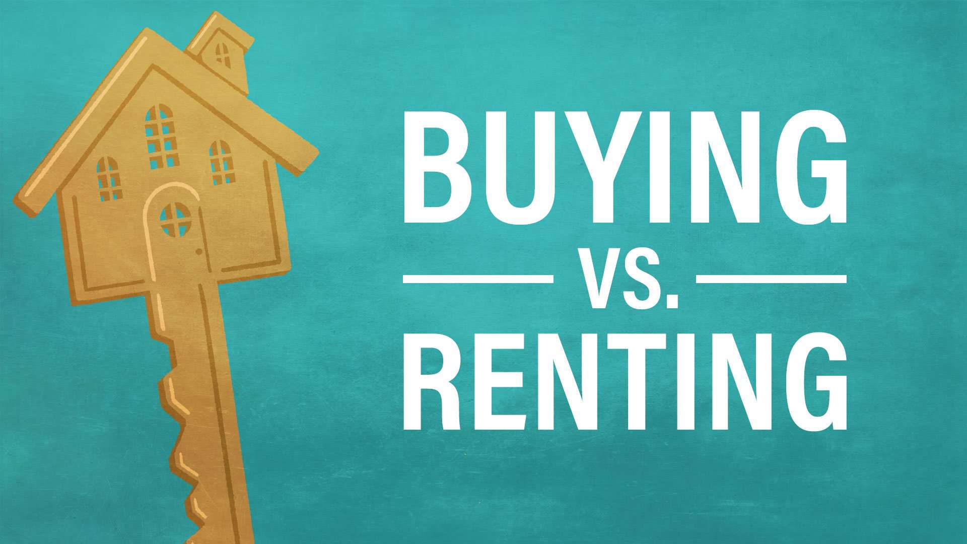 Buying Vs Renting A Home: What’s Best