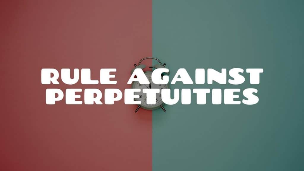 Rules Against Perpetuity