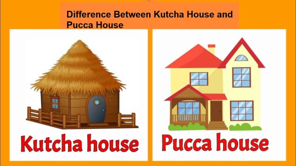 What is the Difference Between Kutcha House and Pucca House