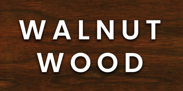 Walnut - Different Types of Woods