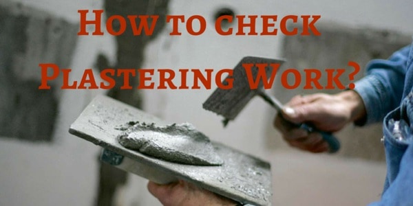Plastering Work In India And Its Precautions In 2023! 7 Check the Quality of Plastering Work