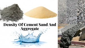 Density of Cement, Sand, and Aggregate