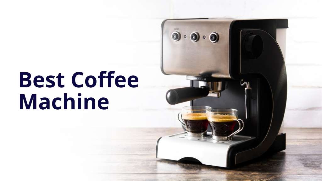 Best Coffee Machine