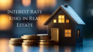 Interest Rate Risks in Real Estate