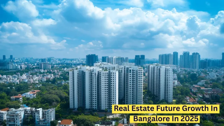 Real Estate Future Growth In Bangalore In 2025