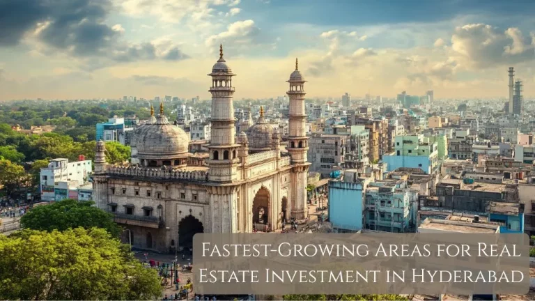 The Top 5 Fastest-Growing Areas for Real Estate Investment in Hyderabad 2025