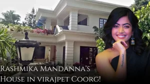 Rashmika Mandanna's House in Virajpet Coorg!