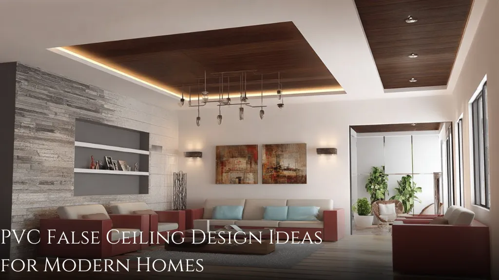 PVC False Ceilings Designs, Benefits