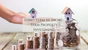 Long-Term vs. Short-Term Property Investment