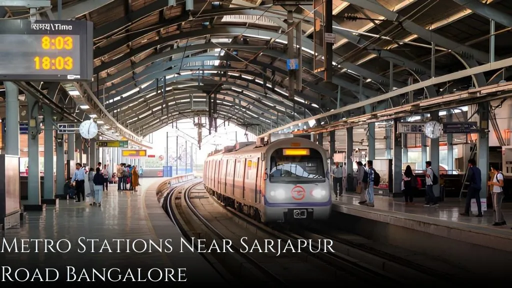 Metro Stations Near Sarjapur Road Bangalore 