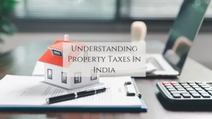 Understanding Property Taxes In India