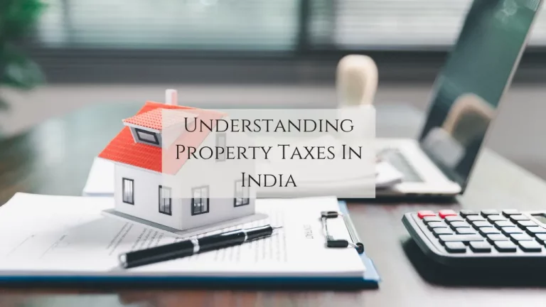 Understanding Property Taxes and How They Affect Homeownership In India