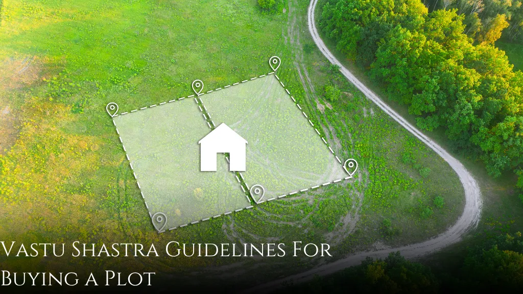 Vastu Shastra Guidelines For Buying a Plot 