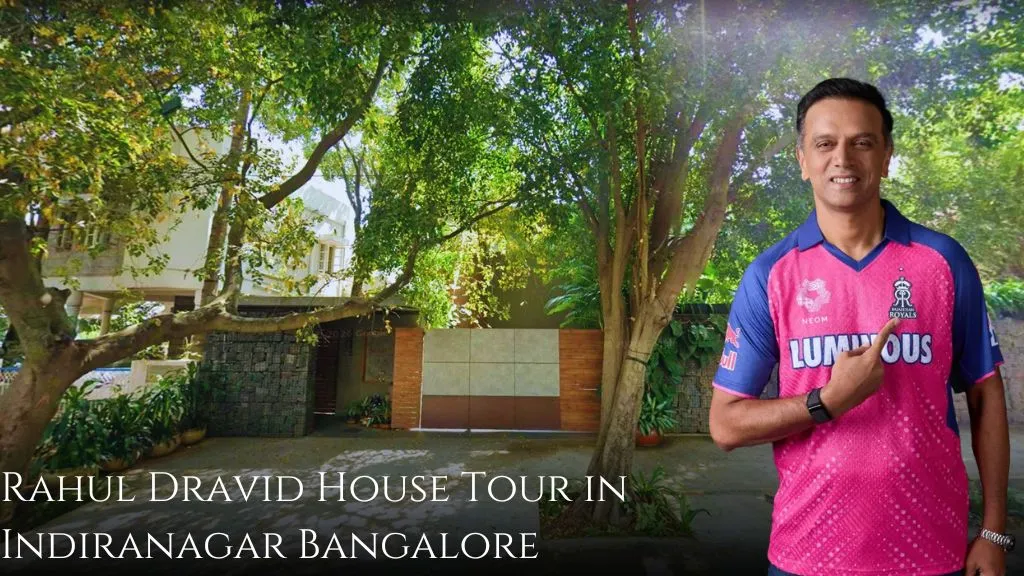 Rahul Dravid House Tour in Indiranagar Bangalore 
