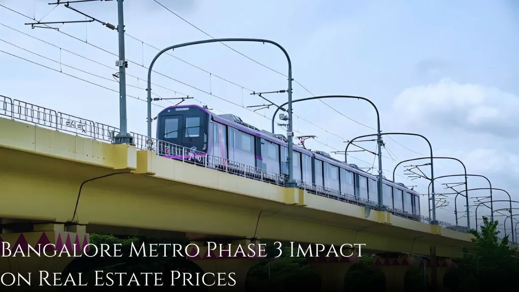 Bangalore Metro Phase 3 Impact on Real Estate Prices 