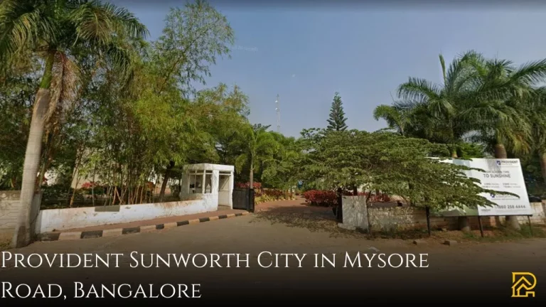 Provident Sunworth City in Mysore Road, Bangalore Project Highlights, Amenities, Price