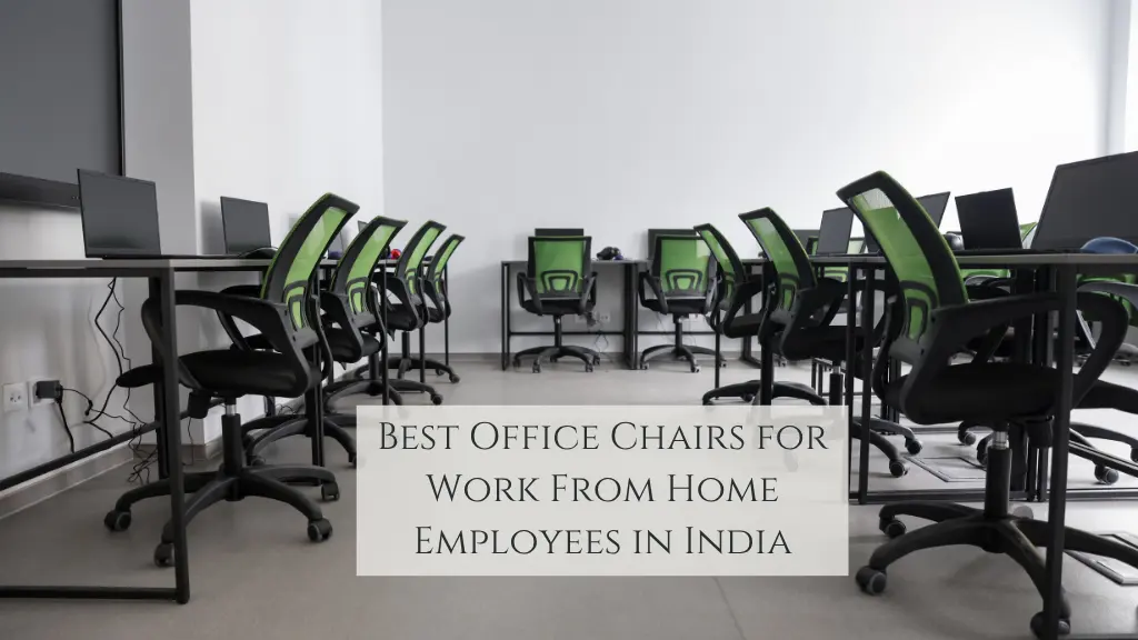Best Office Chairs for Work From Home Employees in India