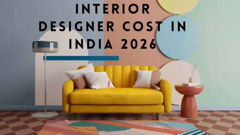 Interior Designer Cost in India 2026: Complete Pricing Guide for 1,2&3 BHK Flats!