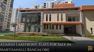 Adarsh Lakefront 2, 3 & 4 BHK Flats for Sale in Marthahalli Bangalore